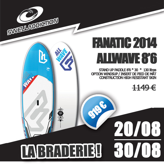Braderie Jour 1 : Fanatic Allwave 8’6 2014