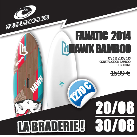 Braderie Jour 2 : Fanatic Hawk Bamboo 2014