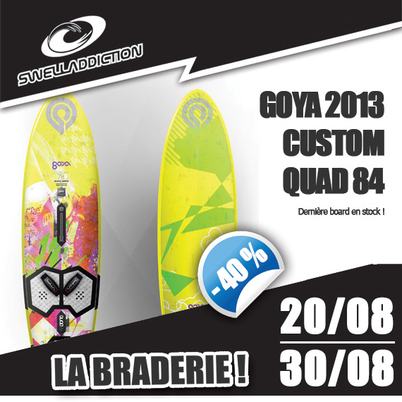 Braderie Jour 10 : Goya Custom Quad 84 2013